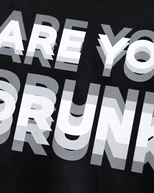 Are you drunk