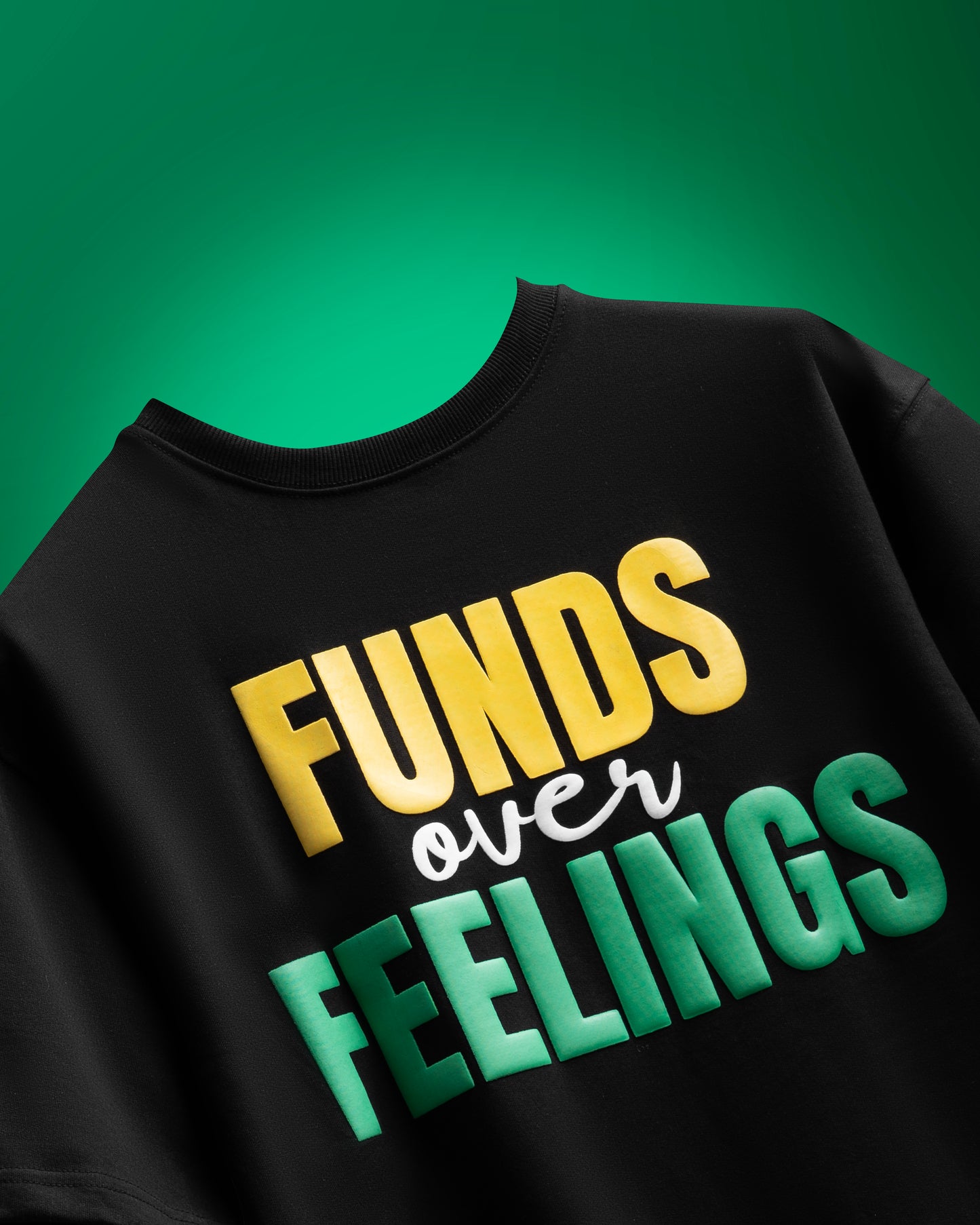 Funds over feelings Black
