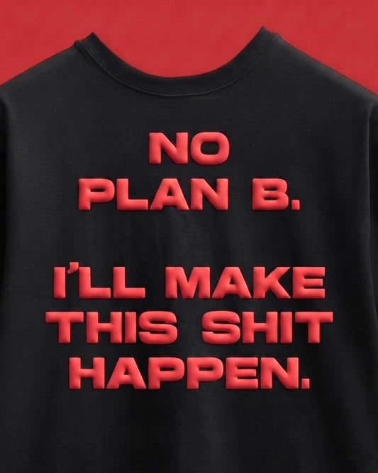No plan B
