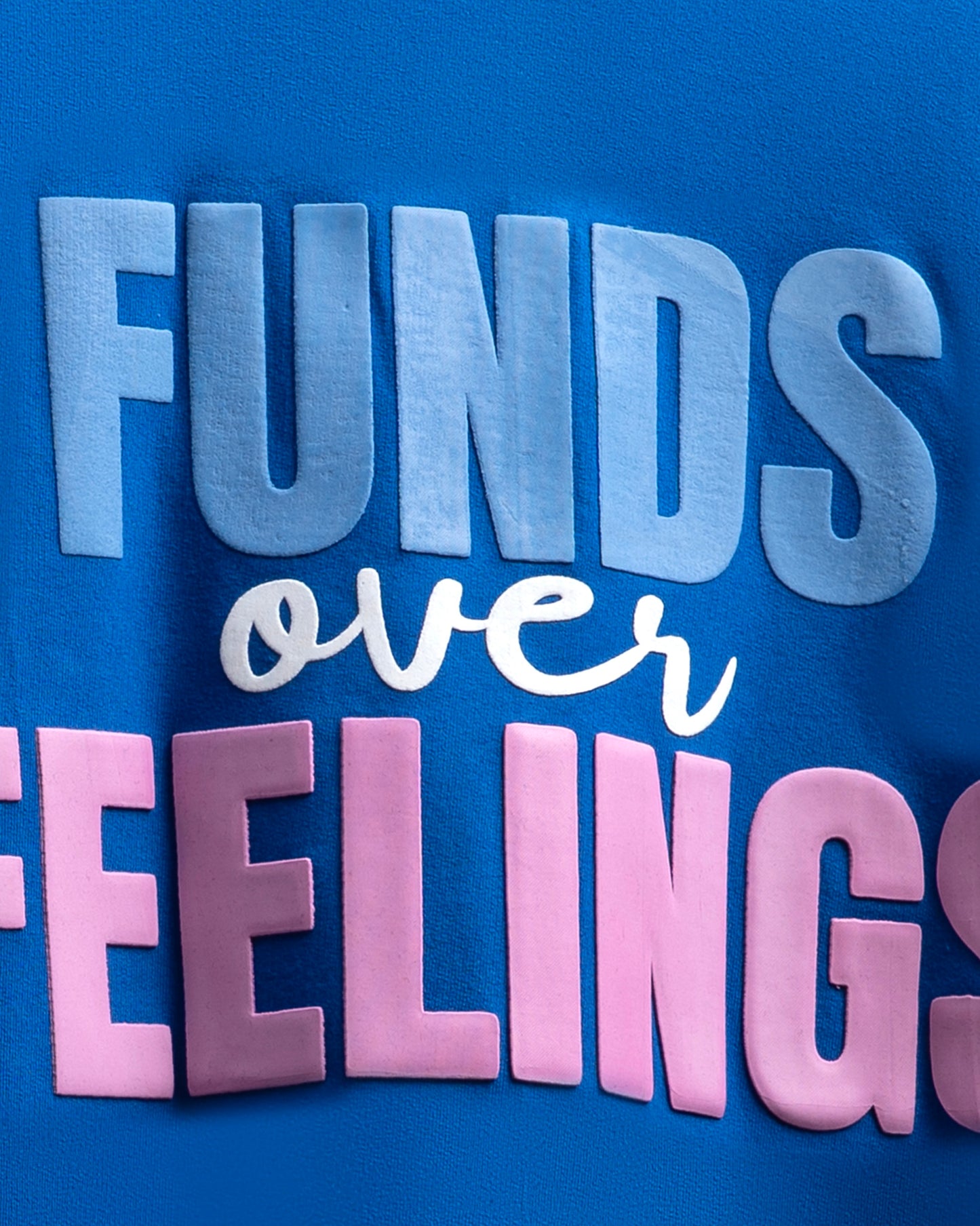 Funds over Feelings Blue