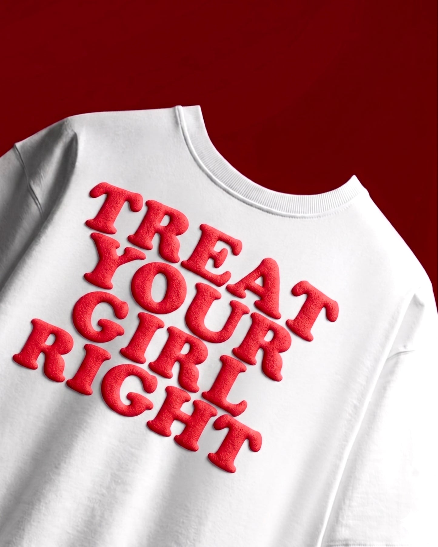 Treat Your Girl Right