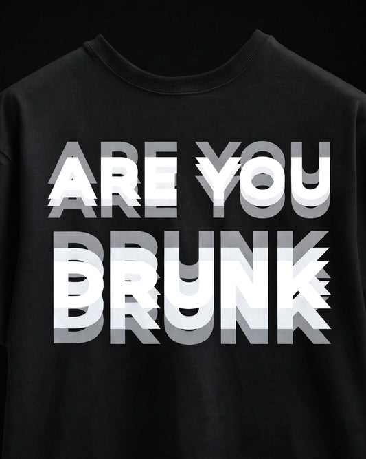 Are you drunk