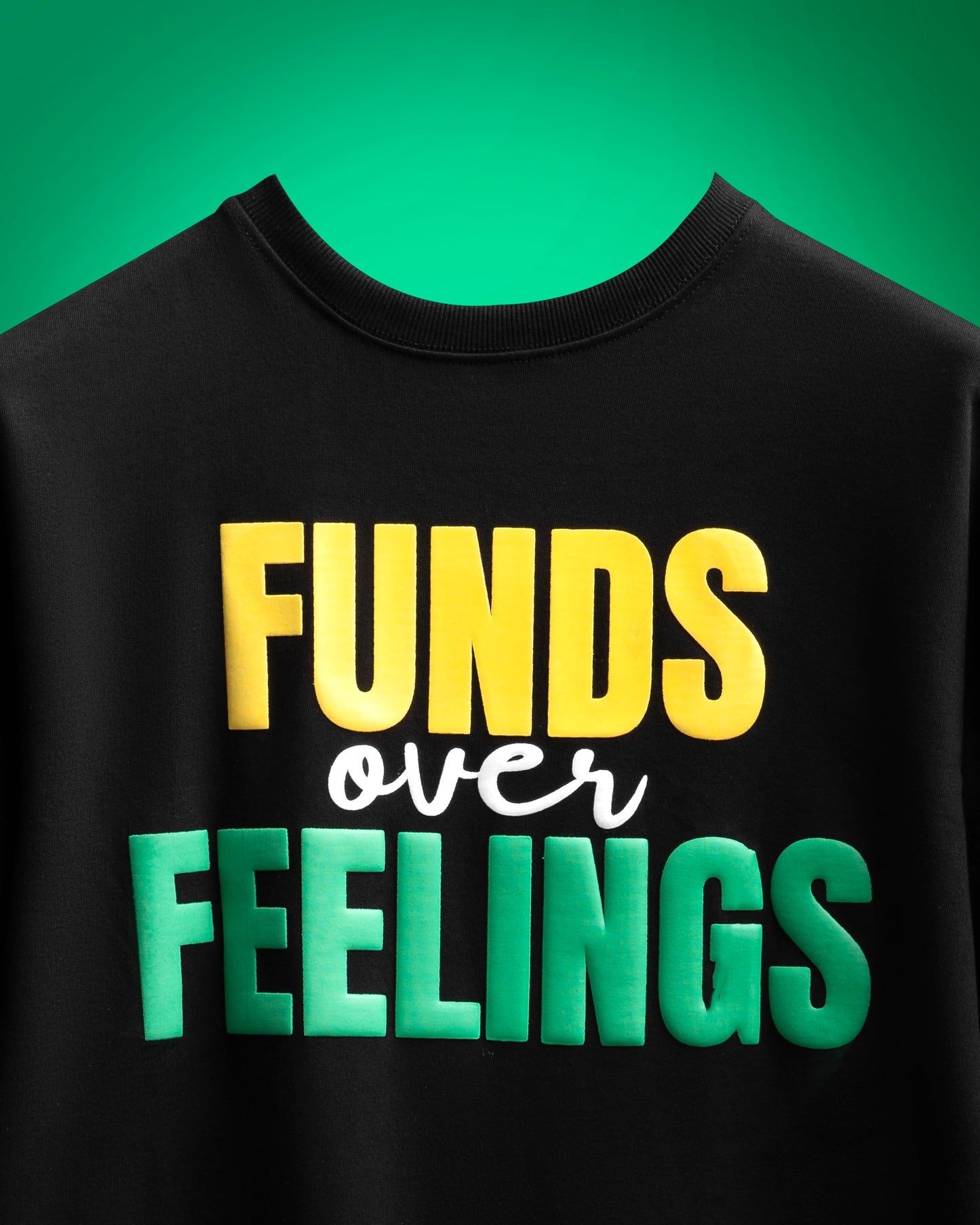 Funds over feelings Black